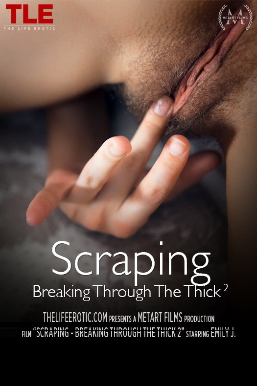 [Thelifeerotic] Emily J - Scraping - Breaking Through The Thick 2
