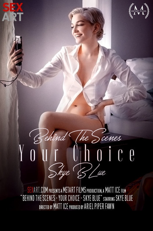 Behind The Scenes: Your Choice - Skye Blue